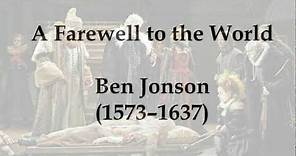 A Farewell To The World by Ben Jonson (read by Tom O'Bedlam)