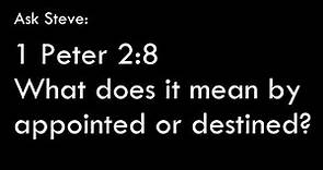 1 Peter 2:8 What does it mean by appointed or destined?