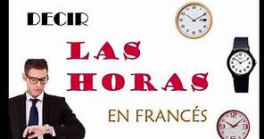 Las Horas en francés – Les Heures en Français - Decir y Pedir las Horas