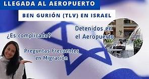 Preguntas Frecuentes al ingresar a ISRAEL 🇮🇱 Entrada al Aeropuerto Ben Gurión en ISRAEL