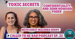 "Toxic Secrets: Confidentiality and John Howard Yoder" w/ Malinda Berry--CTBB Ep. 22 *CW in descrip