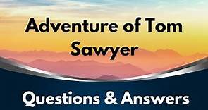 Adventure of Tom Sawyer Questions & Answers