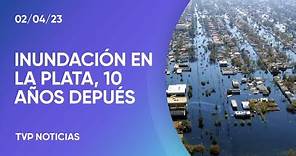 A 10 años de la trágica inundación de La Plata