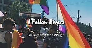 Lykke Li - I Follow Rivers (letra/lyrics) #lykkeli