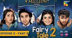 Fairy Tale 2 Mega EP 02 - PART 02 [CC] 12 Aug 23 - Powered By Glow & Lovely & Associated By Sunsilk