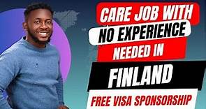 REGISTER NOW! how you can find a CARE GIVEN /NURSE job in Finland. WITH FREE VISA SPONSORSHIP.