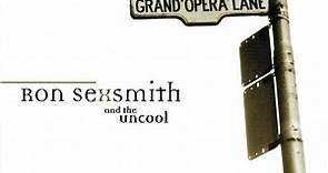 Ron Sexsmith And The Uncool - Grand Opera Lane