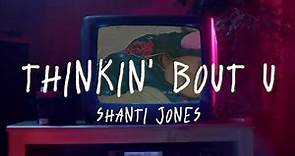 Shanti Jones - thinkin' bout u (Single)