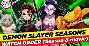 How to Watch DEMON SLAYER in Proper order !? | DEMON slayer Season 1,2,3 & movie !