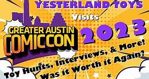 2023 Greater Austin Comic-Con Day 1 Toy Hunt | Interviews | & Much, Much More!