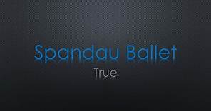 Spandau Ballet True Lyrics