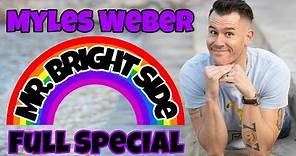 Myles Weber: Mr. Bright Side (FULL SPECIAL HD)