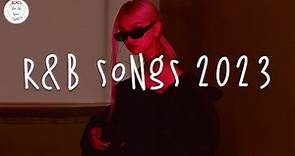 R&B songs 2023 🍷 R&B music 2023 ~ Best rnb songs playlist