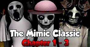 The Mimic Classic (OG) - Chapter 1 to 3 (Full Walkthrough) - Roblox