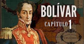 Simón Bolívar, Libertador de 6 naciones, el latinoamericano más importante de la historia - Cap 1