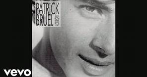 Patrick Bruel - Casser la voix (Audio)