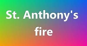 St. Anthony's fire - Medical Definition and Pronunciation