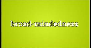 Broad-mindedness Meaning