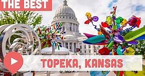 Best Things to Do in Topeka, KS