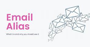 What is an email alias and how to create one
