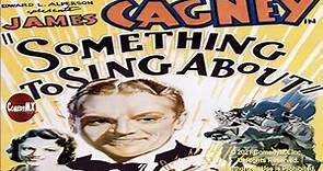 Something to Sing About (1936) | Full Movie | James Cagney | Evelyn Daw | William Frawley