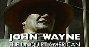 John Wayne: The Unquiet American Biography