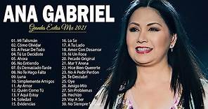 ANA GABRIEL 30 GRANDES EXITOS | ANA GABRIEL EXITOS SUS MEJORES CANCIONES