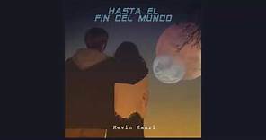 Kevin Kaarl - Hasta El Fin Del Mundo (Álbum Completo)