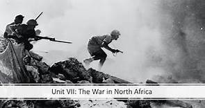 World War II - Unit VII: The War in North Africa