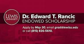Dr. Edward T. Rancic Endowed Scholarship for Graduate Students in Education Leadership - Apply NOW!
