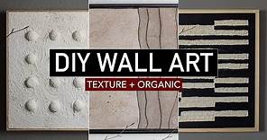 DIY WALL ART | 3 easy textured DIY ideas on a budget (modern + minimalist)