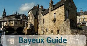 Bayeux Travel Guide - Bayeux France What To Do - What to do in Normandy