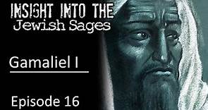 Insight into the Jewish Sages - Gamaliel the Elder