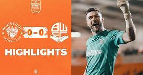 Highlights | Blackpool v Bolton Wanderers