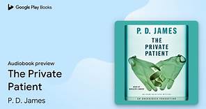 The Private Patient by P. D. James · Audiobook preview