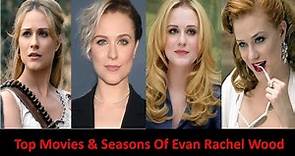 Top Movies & Seasons of Evan Rachel Wood