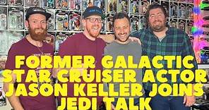 FORMER Star Wars Galactic Starcruiser Actor, Jason Keller, Joins Jedi Talk!
