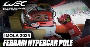 Onboard Pole Lap Antonio Fuoco Ferrari 499P I 2024 6 Hours of Imola I FIA WEC