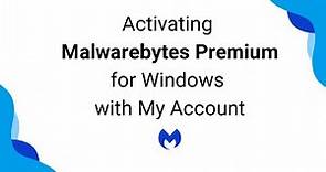 Activate Premium features on Malwarebytes for Windows with My Account