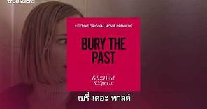 Bury The Past [Trailer]