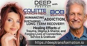 Colette Baron-Reid & Dr. Bob Weathers – Humanizing Addiction, Sustaining Long-Term Recovery