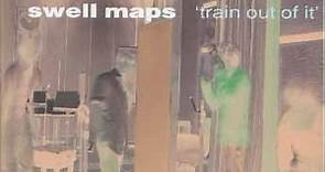 Swell Maps - Train Out Of It