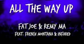 Fat Joe, Remy Ma - All The Way Up ft. French Montana, Infared ( Lyrics on screen )