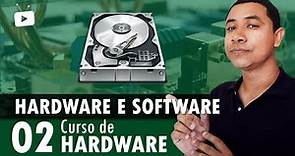 Curso de Hardware #02 - O que é Hardware, Software Básico e Aplicativo?