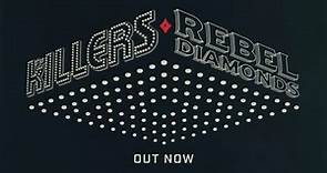 The Killers - Rebel Diamonds (Official Release Video)