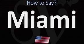 How to Pronounce Miami? (CORRECTLY)