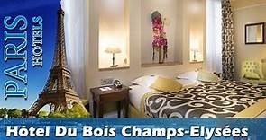 Hôtel Du Bois Champs-Elysées - Paris Hotels, France