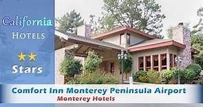 Comfort Inn Monterey Peninsula Airport - Monterey Hotels, California