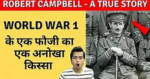 True Story of Robert Campbell | British Soldier During World War 1 Who Escaped German Prison #ww1