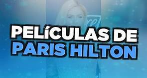 Las mejores películas de Paris Hilton